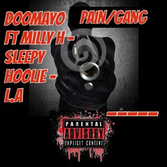 Pain/Gang(Ft Milly H,Sleepy Hoolie,L.A