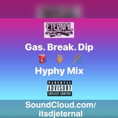 DJ Eternal - Gas Break Dip HYPHY MIX @itsdjeternal