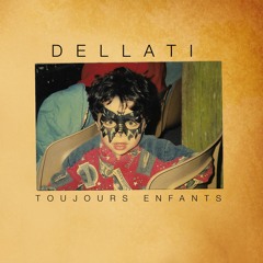 Dellati - Toujours Enfants