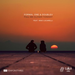 Formal One & DoubleV Ft. Nino Lucarelli - Pull Me Closer Tonight