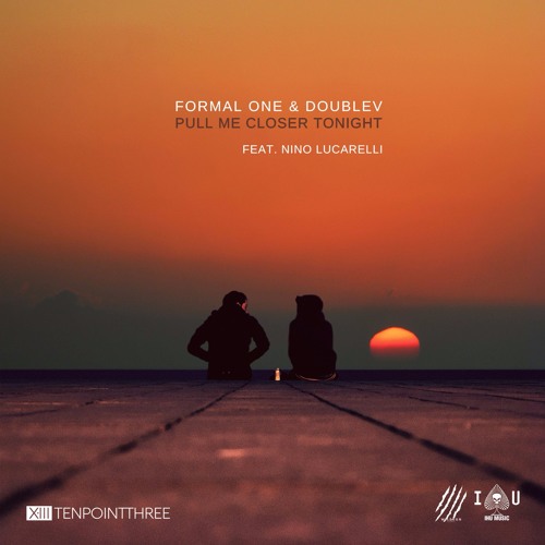 Formal One & DoubleV Ft. Nino Lucarelli - Pull Me Closer Tonight