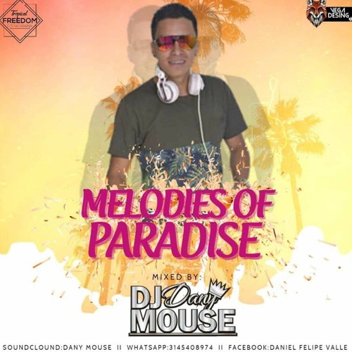 MELODIES OF PARADISE...DANY MOUSE 2M18 !A. LOPEZ!