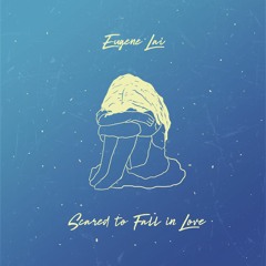 Scared To Fall In Love