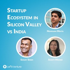 Startup Ecosystem in Silicon Valley vs India