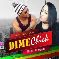 Dime Chick - SS Collab ft. Margla (Raggamuffingyal)