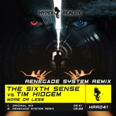 The Sixth Sense vs. Tim Hidgem - More Or Less (Renegade System Remix) OUT NOW!!!