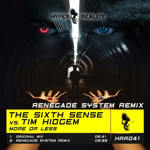 The Sixth Sense vs. Tim Hidgem - More Or Less (Renegade System Remix) OUT NOW!!!