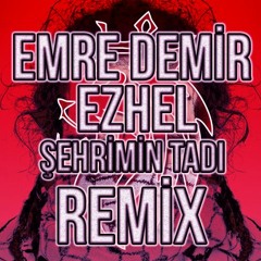 Ezhel - Şehrimin Tadı (Emre Demir Trap Remix)