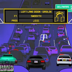 Left Lane Didon Feat. Smoovth - Gridlok (Prod. By J.O.D)