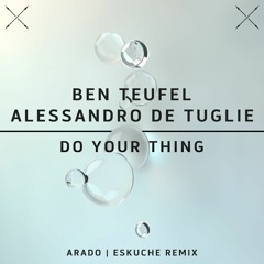 Ben Teufel, Alessandro De Tuglie - Do Your Thing (Eskuche Remix)