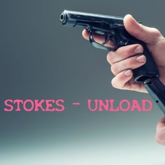 STOKES - UNLOAD (OUT NOW ON HAVOC RECORDS)