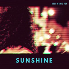 Sunshine--by @RoseMarieBey (Produced by @GoldFrameQuis)