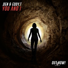 is_Den & Eddy.T - You and I (Original Mix)[OUT NOW]