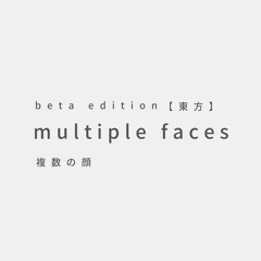 [東方] multiple faces