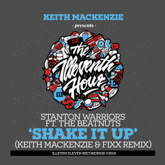 Stanton Warriors feat. The Beatnuts - Shake It Up (Keith MacKenzie and Fixx Remix)