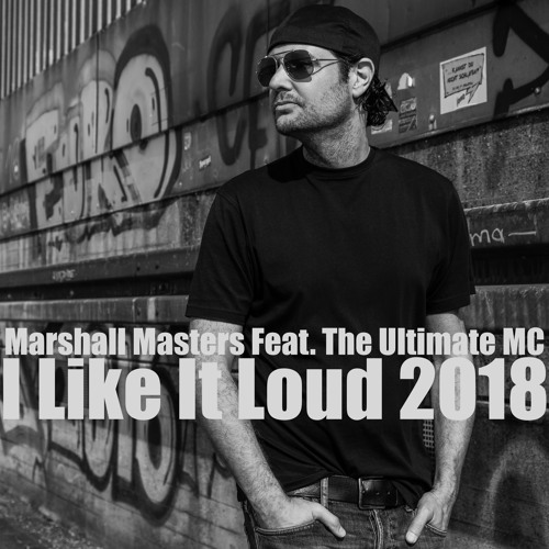 I Like It Loud 2018 (Feat. The Ultimate MC)