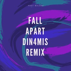Fall Apart - DIN4MIS REMIX (SicWitItCrew)