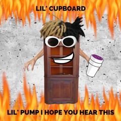 Lil' Cupboard - Lil' Pump I Hope You Hear This (Ft. Daddy) (Original Mix)