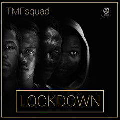 TMFsquad - Lockdown