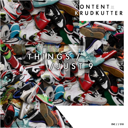 Content & KrudKutter - Just 9 [ENC 018] (Clip)