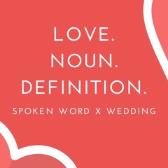 LOVE. NOUN. DEFINITION. - Spoken Word x Wedding (Written by Ian Sudiacal and Maimai Cantillano)