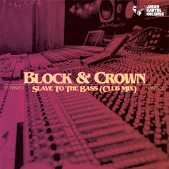Block & Crown - Slave To The Bass (Club Mix)
