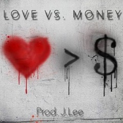 Love Vs. Money -The Dream- (Prod. J.Lee)