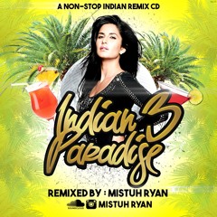 Mistuh Ryan - Indian Paradise 3