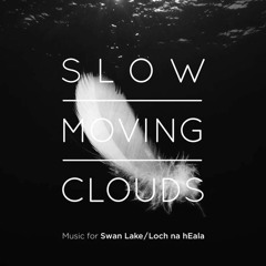 Slow Moving Clouds Music For Swan Lake Loch Na HEala - 15 Swansong ~ Starfall