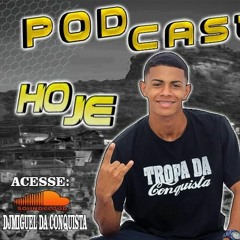 PODCAST 002 BAILE DA CONQUISTA (( DJ MIGUEL E DJ HS ))