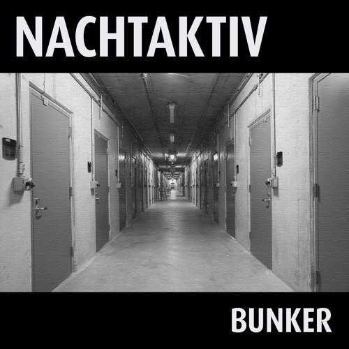 Nachtaktiv – Bunker