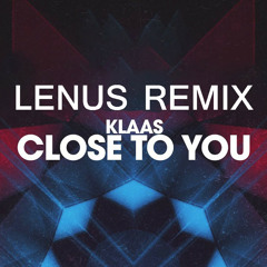 Klass - Close To You (Lenus Remix)