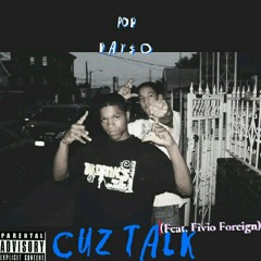 Pop Payso - Cuz Talk ft.Fivio Foreign