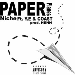 Paper Planes ft. Y.E & COA$T (Prod. Henn)
