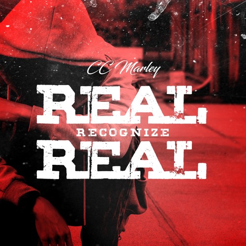 Stream Real Recognize Real By Cc Marley Listen Online For Free On Soundcloud Stream Real Recognize Real By Cc Marley Listen Online For Free On Soundcloud