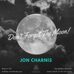 Don't Forget The Moon! 021 JON CHARNIS
