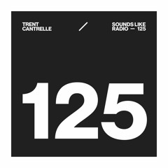 TRENT CANTRELLE - SOUNDS LIKE RADIO SLR125