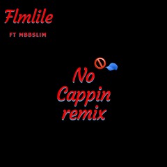 FLMlilE&MBBSlim- No Cappin remix