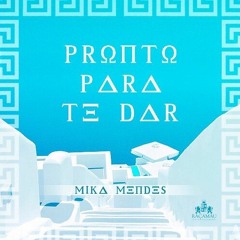 Mika Mendes - Pronto Para Te Dar {2018}