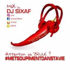 DJ SIXAF - ATTENTION CA BRULE 2018 MIX