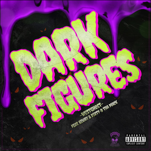 WestGh0st - Dark Figures (feat. Hiway & Dirty-D Tha Mack)