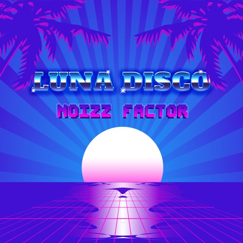 Stream Luna Disco (7'' Mix) by Noizz Factor ++ | Listen online for free on  SoundCloud