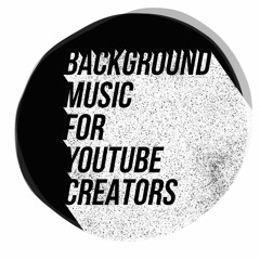 Track #003: Background Music For YouTube Creators