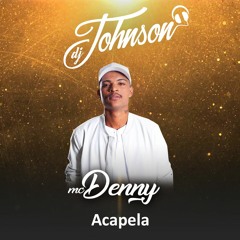 Acapela - MC Denny - Vai me dando Xerecada (Tudo para DJ's)