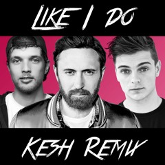 David Guetta, Martin Garrix & Brooks - Like I Do (Kesh Remix)