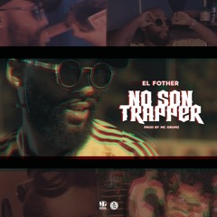El Fother - No Son Trapper