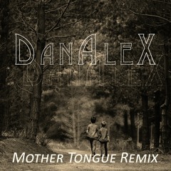 Mother Tongue (DanAleX Remix)