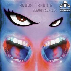 Rodox Trading - Dangerous [TOTAL 040] [Total Destruction Records]