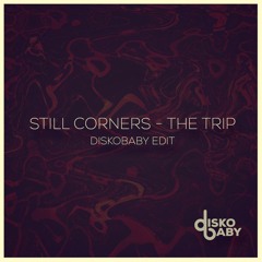 Still Corners - The Trip (Diskobaby Edit)