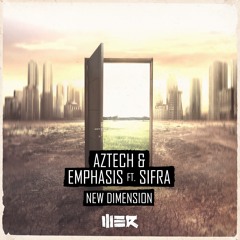 Aztech & Emphasis - New Dimension (Ft. Sifra)